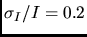 $\sigma_I/I=0.2$