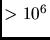 $>10^6$